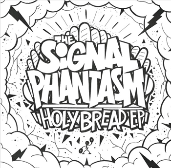The Signal Phantasm - Holy Bread EP - Lumbago