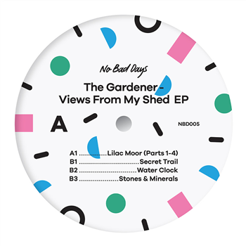The Gardener - Views From My Shed EP - No Bad Days