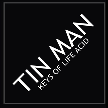 Tin Man - Keys of Life Acid
 - Keys Of Life
