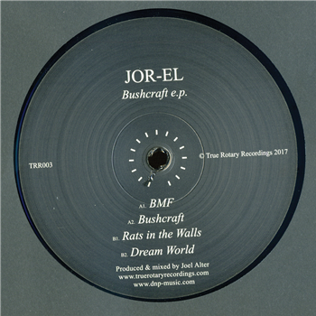 Jor-El - Bushcraft EP - True Rotary Recordings Jor-El - Bushcraft EP - True Rotary Recordings