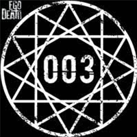 UUN - EGO DEATH 003 - EGO DEATH UUN - EGO DEATH 003 - EGO DEATH