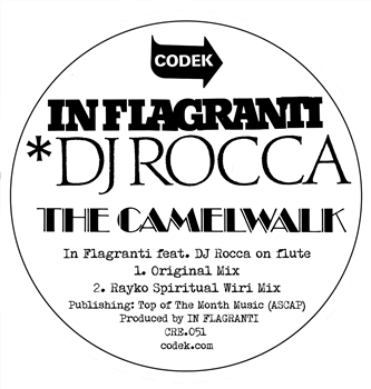 IN FLAGRANTI FEAT. DJ ROCCA ON FLUTE - CAMELWALK - Codek