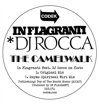 IN FLAGRANTI FEAT. DJ ROCCA ON FLUTE - CAMELWALK - Codek IN FLAGRANTI FEAT. DJ ROCCA ON FLUTE - CAMELWALK - Codek