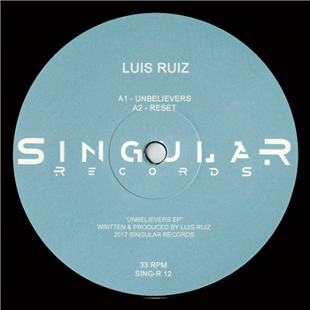 Luis Ruiz - Unbelievers EP - Singular Records