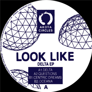 Look Like - Delta EP - Akoya Circles