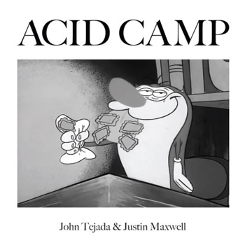 John Tejada & Justin Maxwell - Acid Camp Records
