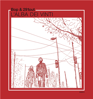 Bop & 291out - LAlba Dei Vinti - EARLY SOUNDS RECORDINGS