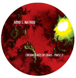 ARNO E. MATHIEU - CIRCUMSTANCE OF CHAOS - PHASE 2 - Clima Records ARNO E. MATHIEU - CIRCUMSTANCE OF CHAOS - PHASE 2 - Clima Records