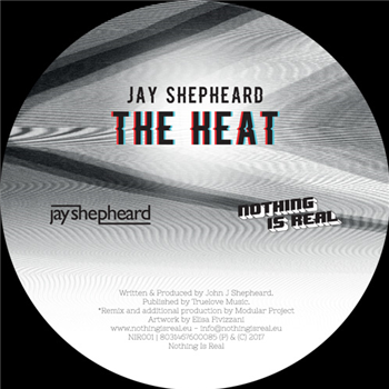 Jay Shepheard - The Heat - Nothing Is Real