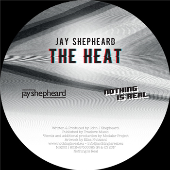Jay Shepheard - The Heat - Nothing Is Real Jay Shepheard - The Heat - Nothing Is Real