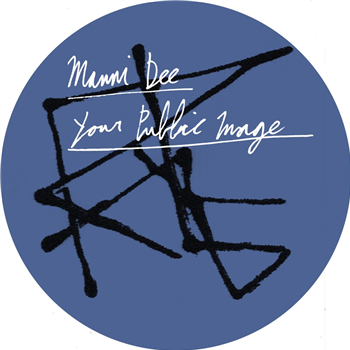 Manni Dee - Your Public Image EP - Leyla
