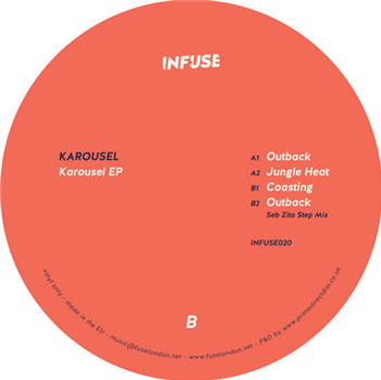 Karousel - Karousel EP - INFUSE Karousel - Karousel EP - INFUSE