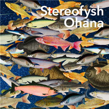 Stereofysh - Ohana - Lebensfreude