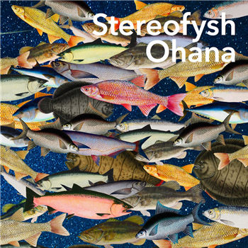 Stereofysh - Ohana - Lebensfreude Stereofysh - Ohana - Lebensfreude
