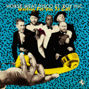 HORSE MEAT DISCO - WAITING FOR YOUR CALL - HORSE MEAT DISCO