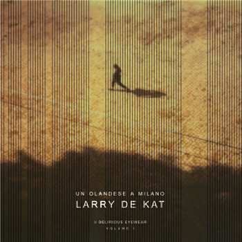 LARRY DE KAT - Un Olandese A Milano - Katnip LARRY DE KAT - Un Olandese A Milano - Katnip