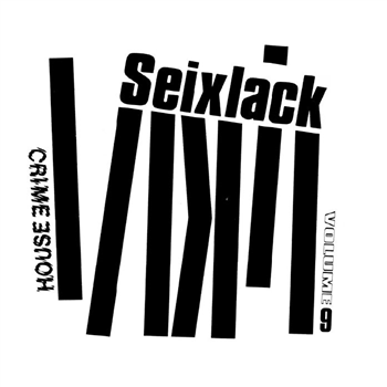 SEIXLACK - House Crime Vol 9 - hOUSE cRIME SEIXLACK - House Crime Vol 9 - hOUSE cRIME