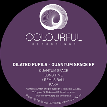 Dilated Pupils - Quantum Space EP - Colourful Recordings Dilated Pupils - Quantum Space EP - Colourful Recordings