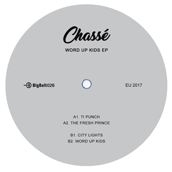Chassé - Word Up Kids EP - Big Bait Records
