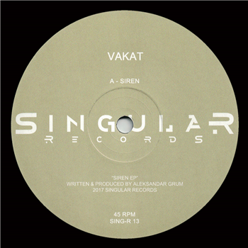 VAKAT - Siren EP - Singular Records VAKAT - Siren EP - Singular Records