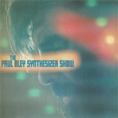 Paul Bley - The Paul Bley Synthesizer Show - Bamboo Paul Bley - The Paul Bley Synthesizer Show - Bamboo