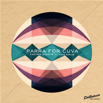 Parra for Cuva - Fading Nights - DELICIEUSE