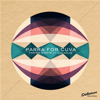 Parra for Cuva - Fading Nights - DELICIEUSE Parra for Cuva - Fading Nights - DELICIEUSE