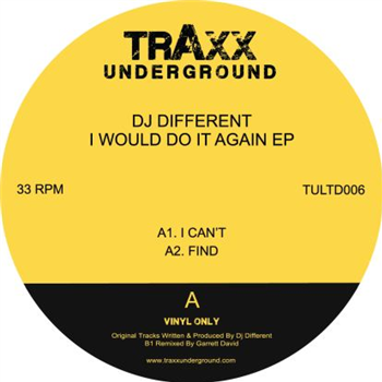 Dj Different - I Would Do It Again - TRAXX UNDERGROUND