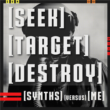 SYNTHS VERSUS ME - [SEEK] [TARGET] [DESTROY] - Oraculo Records