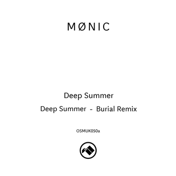 Mønic - Deep Summer (Incl Burial Remix) - OSIRIS MUSIC