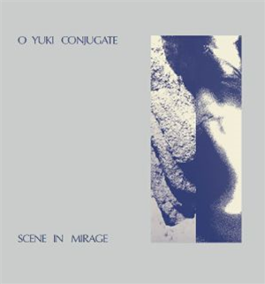 
O YUKI CONJUGATE - Scene In Mirage - Emotional Rescue