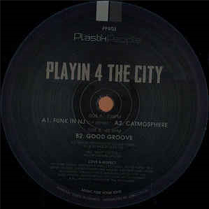 PLAYIN 4 THE CITY - Playin EP - Plastik People