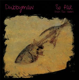 DUBBYMAN - So Far (feat Ras Vadah) (feat Leo Gunn remix) - FIRST FLOOR DUBBYMAN - So Far (feat Ras Vadah) (feat Leo Gunn remix) - FIRST FLOOR