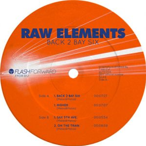 RAW ELEMENTS - Back 2 Bay Six - FLASH FORWARD