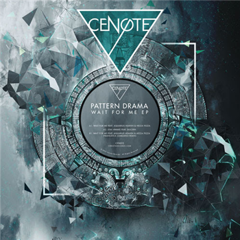 Pattern Drama - Wait for Me EP  - Cenote Records
