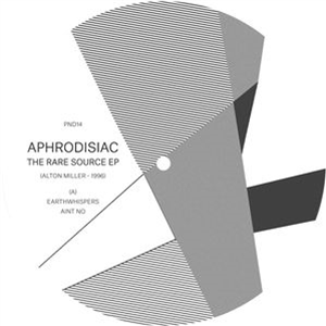 Aphrodisiac (Alton Miller) – The Rare Source EP - P&D Recordings