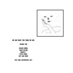 We Are What You Think We Are - Part 2 - Lost Soul Enterprises We Are What You Think We Are - Part 2 - Lost Soul Enterprises