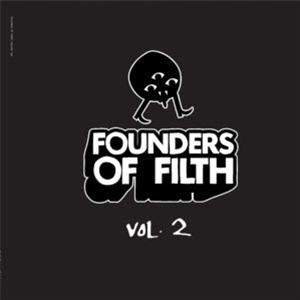 VARIOUS ARTISTS
FOUNDERS OF FILTH VOLUME 2 - Va - FOUNDERS OF FILTH