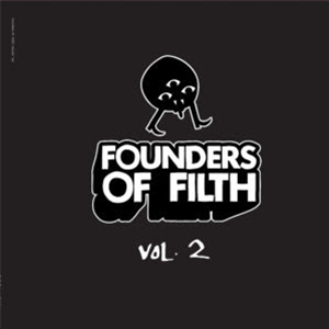 VARIOUS ARTISTS
FOUNDERS OF FILTH VOLUME 2 - Va - FOUNDERS OF FILTH VARIOUS ARTISTS
FOUNDERS OF FILTH VOLUME 2 - Va - FOUNDERS OF FILTH
