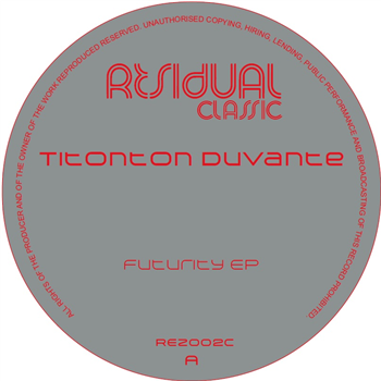 Titonton Duvante - Futurity EP - Residual Recordings