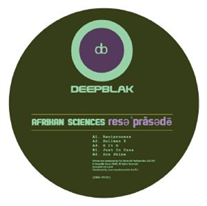 AFRIKAN SCIENCES - Reciprocity EP - Deepblak AFRIKAN SCIENCES - Reciprocity EP - Deepblak