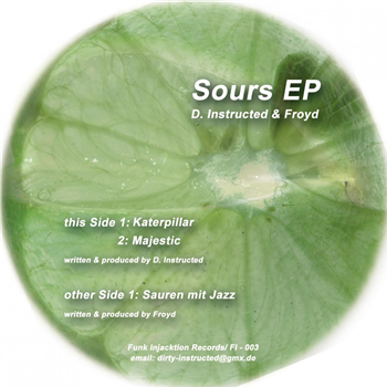 d.instructed & froyd - sours ep - funk injacktion records