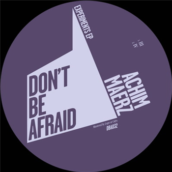 Achim Maerz - Experiments - Dont Be Afraid