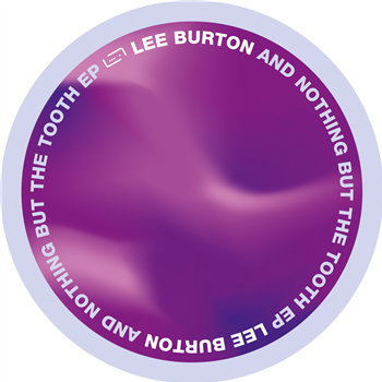 Lee Burton - And nothing but the tooth EP - Raum Musik