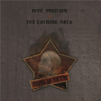 DIVE POSITION / THE SHINING PATH - NOW IS THEN LP + 7" - ANNA LOGUE RECORDS