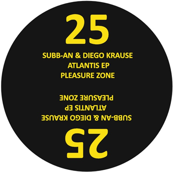 Subb-an & Diego Krause - Atlantis EP - PLEASURE ZONE Subb-an & Diego Krause - Atlantis EP - PLEASURE ZONE