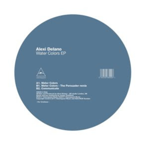 ALEXI DELANO - WATER COLORS EP (INCL. PERSUADER REMIX) - Visionquest ALEXI DELANO - WATER COLORS EP (INCL. PERSUADER REMIX) - Visionquest