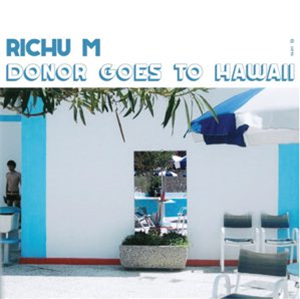 RICHU M - DONOR GOES TO HAWAII EP - Young Adults RICHU M - DONOR GOES TO HAWAII EP - Young Adults
