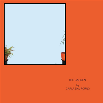 Carla dal Forno – The Garden - Blackest Ever Black
