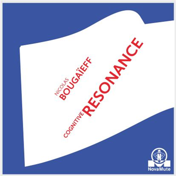 Nicolas Bougaïeff - Cognitive Resonance - NovaMute Nicolas Bougaïeff - Cognitive Resonance - NovaMute